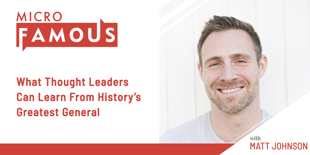 What Thought Leaders Can Learn From History’s Greatest General