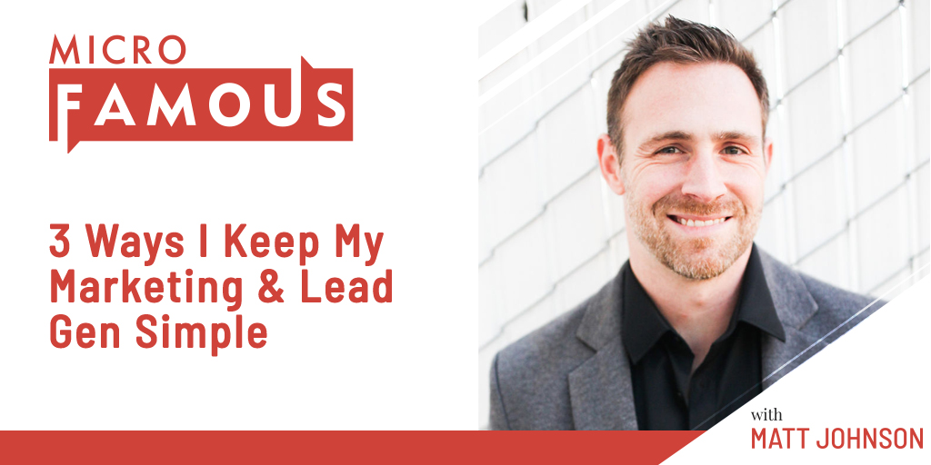 3 Ways I Keep My Marketing & Lead Gen Simple
