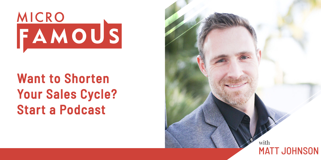 Want to Shorten Your Sales Cycle? Start a Podcast